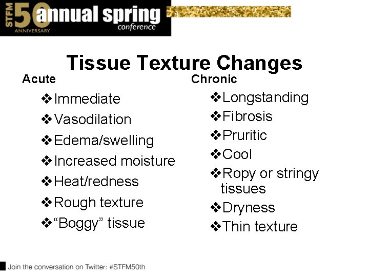 Acute Tissue Texture Changes v. Immediate v. Vasodilation v. Edema/swelling v. Increased moisture v. Acute Tissue Texture Changes v. Immediate v. Vasodilation v. Edema/swelling v. Increased moisture v.
