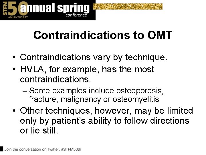 Contraindications to OMT • Contraindications vary by technique. • HVLA, for example, has the Contraindications to OMT • Contraindications vary by technique. • HVLA, for example, has the