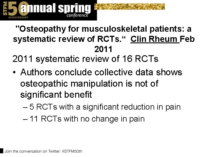"Osteopathy for musculoskeletal patients: a systematic review of RCTs. “ Clin Rheum Feb 2011 "Osteopathy for musculoskeletal patients: a systematic review of RCTs. “ Clin Rheum Feb 2011