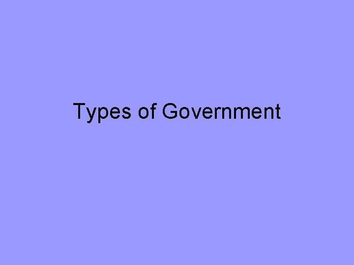 Types of Government 