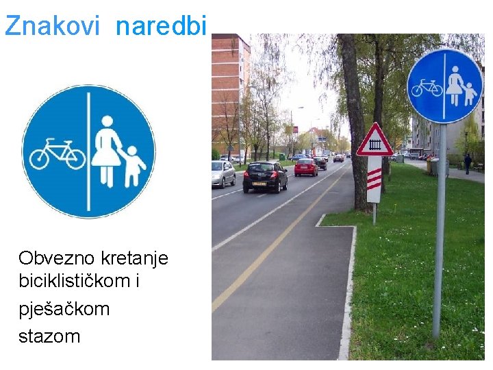 Znakovi naredbi Obvezno kretanje biciklističkom i pješačkom stazom 
