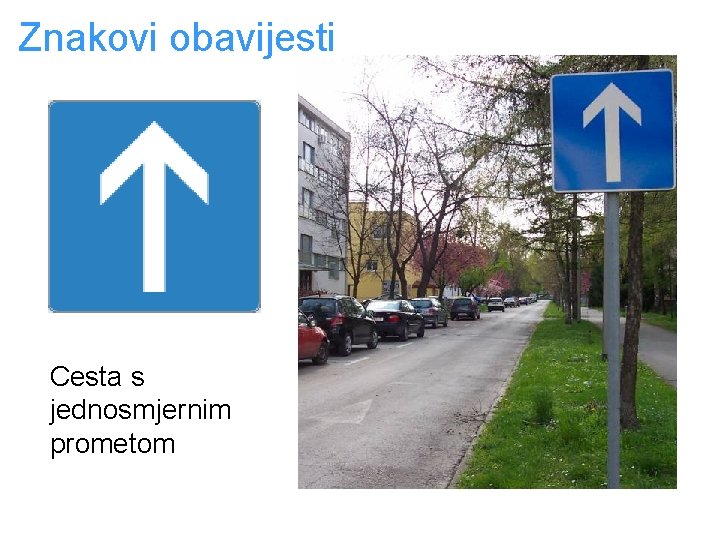 Znakovi obavijesti Cesta s jednosmjernim prometom 