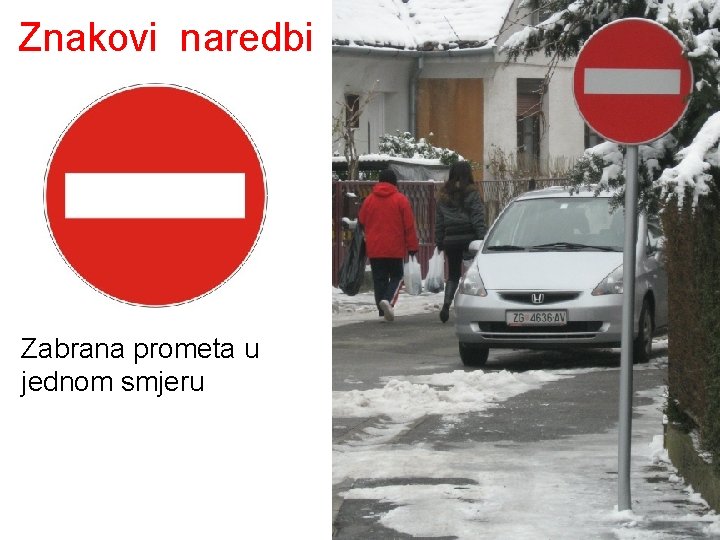 Znakovi naredbi Zabrana prometa u jednom smjeru 