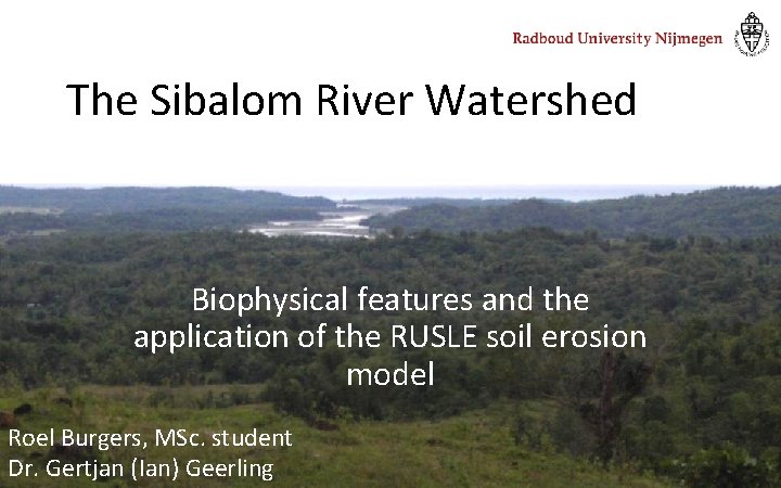 The Sibalom River Watershed Biophysical features and the application of the RUSLE soil erosion