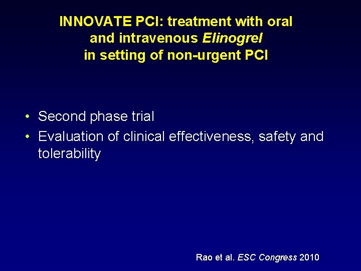 INNOVATE PCI: treatment with oral and intravenous Elinogrel in setting of non-urgent PCI •