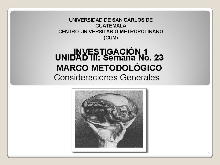 UNIVERSIDAD DE SAN CARLOS DE GUATEMALA CENTRO UNIVERSITARIO METROPOLINANO (CUM) INVESTIGACIÓN 1 UNIDAD III: