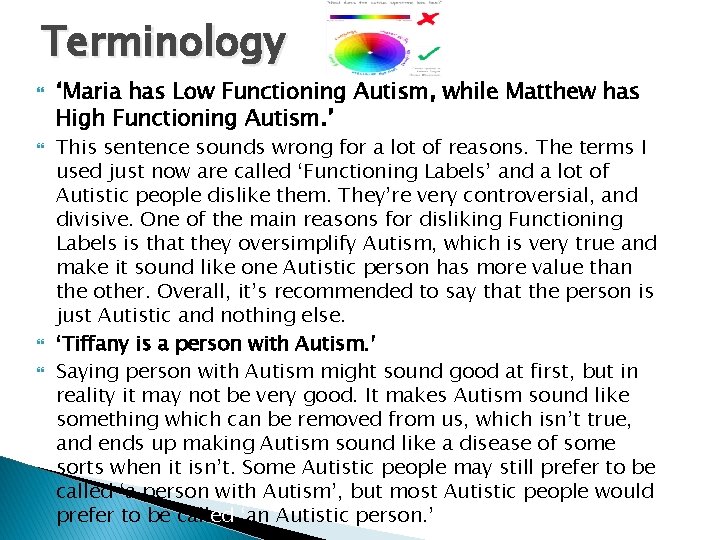 Terminology ‘Maria has Low Functioning Autism, while Matthew has High Functioning Autism. ’ This