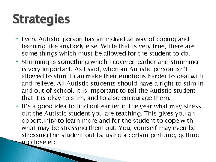 Strategies Every Autistic person has an individual way of coping and learning like anybody