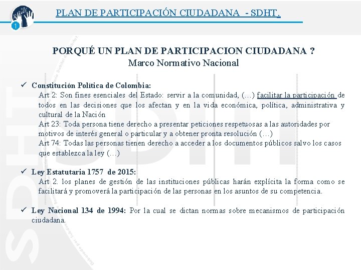 PLAN DE PARTICIPACIÓN CIUDADANA - SDHT. 1 PORQUÉ UN PLAN DE PARTICIPACION CIUDADANA ?