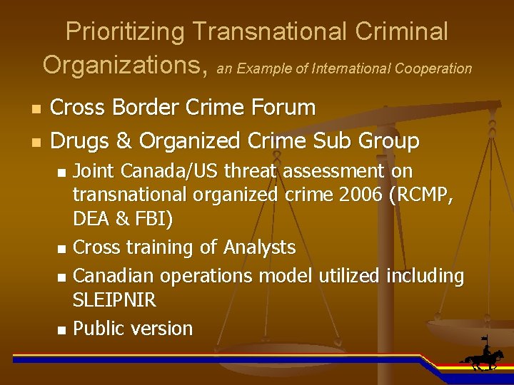 Prioritizing Transnational Criminal Organizations, an Example of International Cooperation n n Cross Border Crime