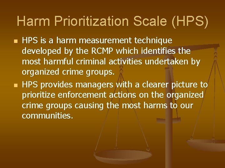 Harm Prioritization Scale (HPS) n n HPS is a harm measurement technique developed by