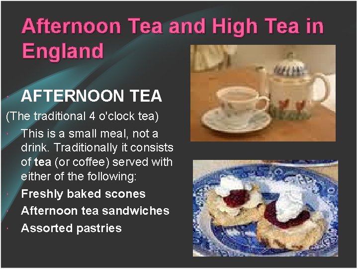 Afternoon Tea and High Tea in England AFTERNOON TEA (The traditional 4 o'clock tea)