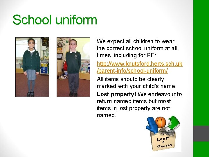 School uniform We expect all children to wear the correct school uniform at all