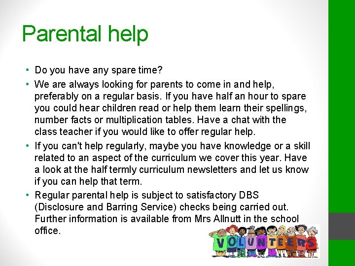 Parental help • Do you have any spare time? • We are always looking