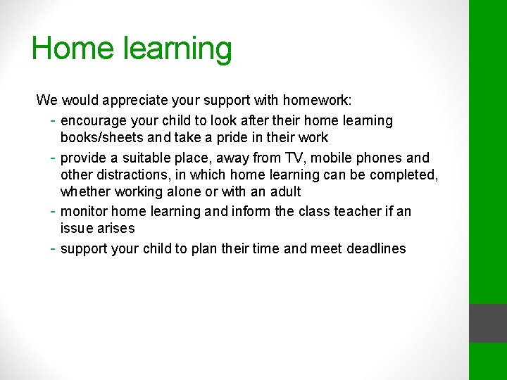 Home learning We would appreciate your support with homework: - encourage your child to