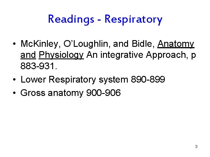 Readings - Respiratory • Mc. Kinley, O’Loughlin, and Bidle, Anatomy and Physiology An integrative