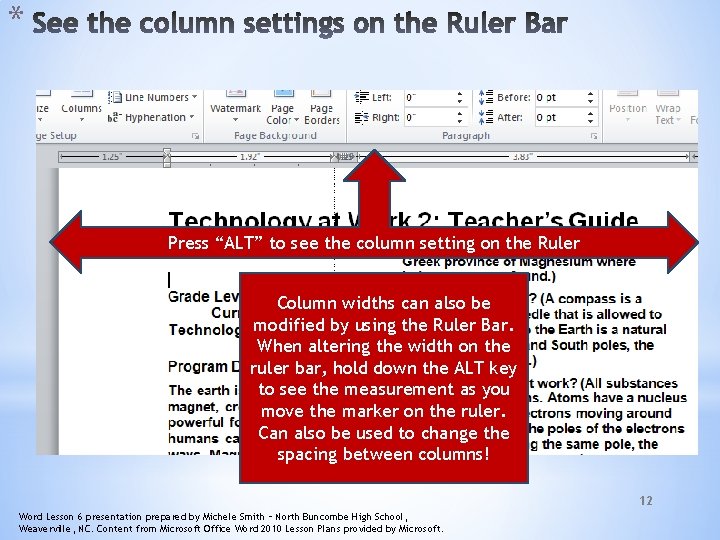* Press “ALT” to see the column setting on the Ruler Column widths can * Press “ALT” to see the column setting on the Ruler Column widths can