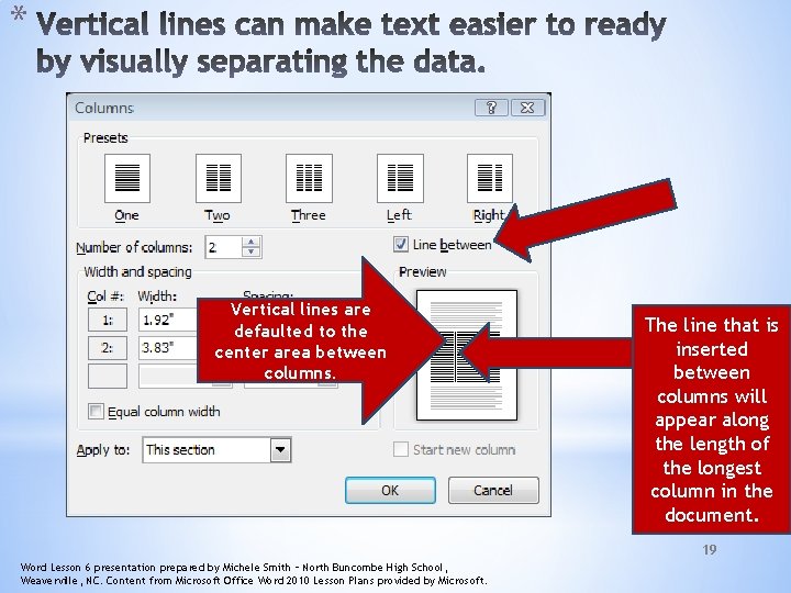 * Vertical lines are defaulted to the center area between columns. The line that * Vertical lines are defaulted to the center area between columns. The line that