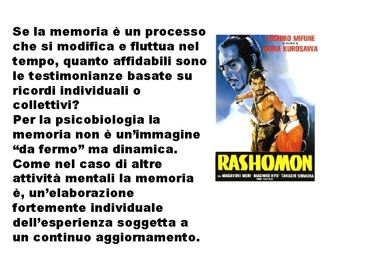 Se la memoria è un processo che si modifica e fluttua nel tempo, quanto Se la memoria è un processo che si modifica e fluttua nel tempo, quanto