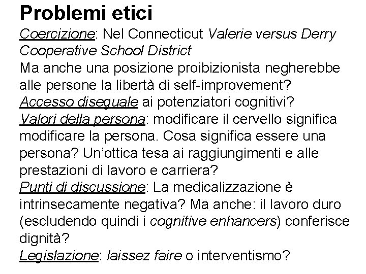 Problemi etici Coercizione: Nel Connecticut Valerie versus Derry Cooperative School District Ma anche una Problemi etici Coercizione: Nel Connecticut Valerie versus Derry Cooperative School District Ma anche una