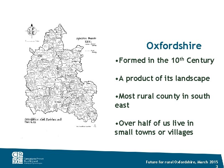 Oxfordshire • Formed in the 10 th Century • A product of its landscape