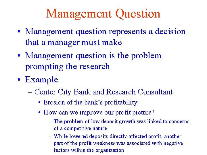 Management Question • Management question represents a decision that a manager must make • Management Question • Management question represents a decision that a manager must make •