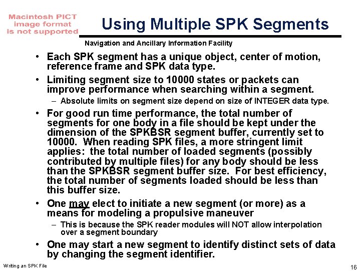 Using Multiple SPK Segments Navigation and Ancillary Information Facility • Each SPK segment has