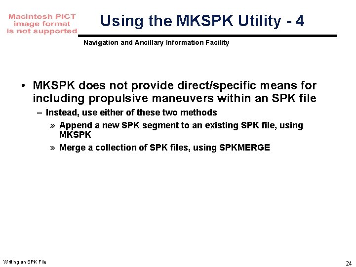 Using the MKSPK Utility - 4 Navigation and Ancillary Information Facility • MKSPK does