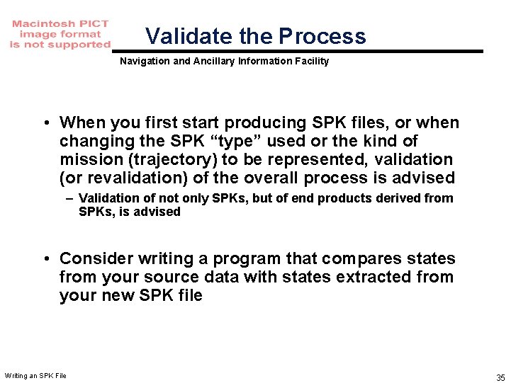 Validate the Process Navigation and Ancillary Information Facility • When you first start producing