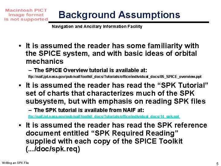 Background Assumptions Navigation and Ancillary Information Facility • It is assumed the reader has