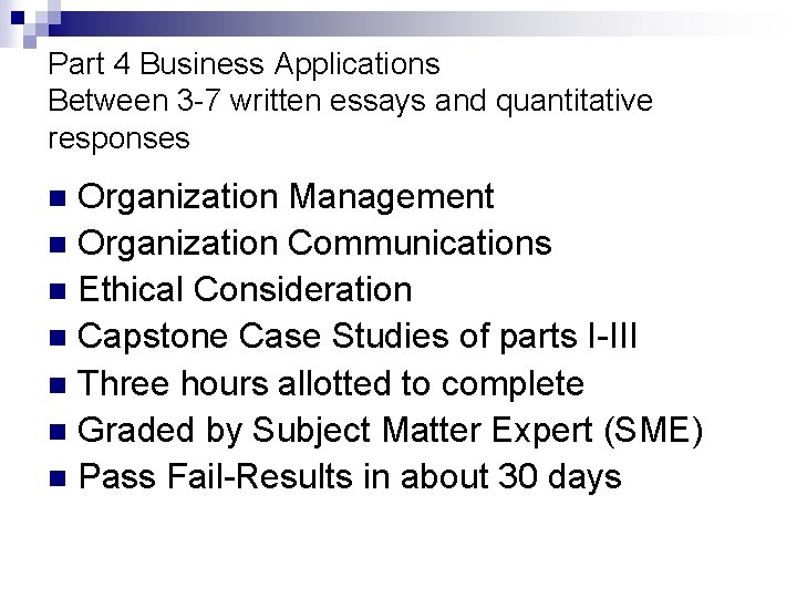 Part 4 Business Applications Between 3 -7 written essays and quantitative responses Organization Management