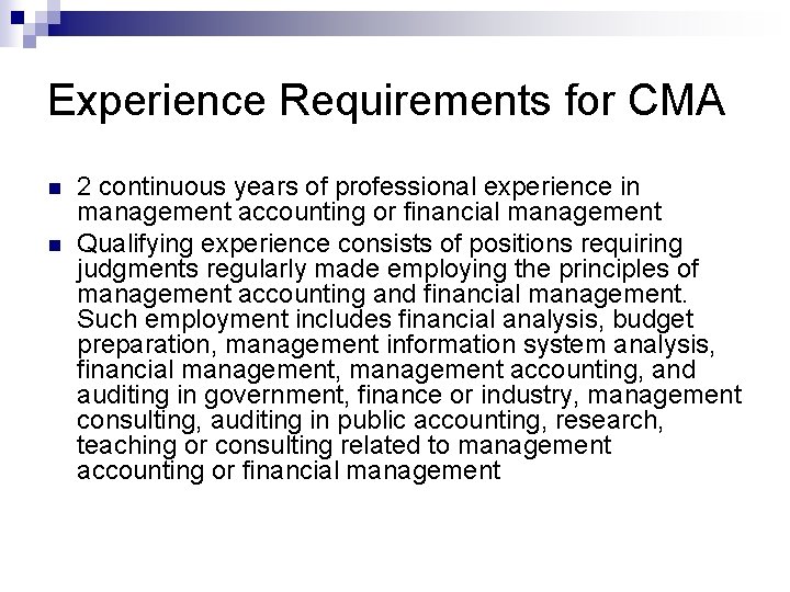 Experience Requirements for CMA n n 2 continuous years of professional experience in management