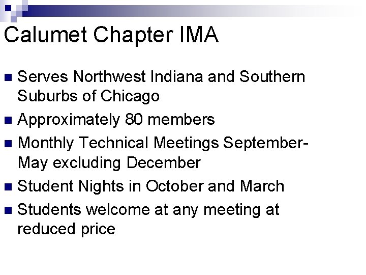 Calumet Chapter IMA Serves Northwest Indiana and Southern Suburbs of Chicago n Approximately 80