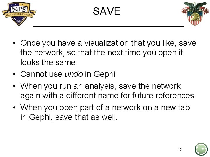 SAVE • Once you have a visualization that you like, save the network, so