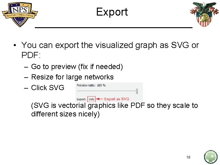 Export • You can export the visualized graph as SVG or PDF: – Go