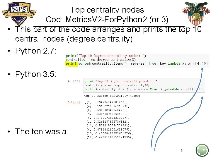 Top centrality nodes Cod: Metrics. V 2 -For. Python 2 (or 3) • This