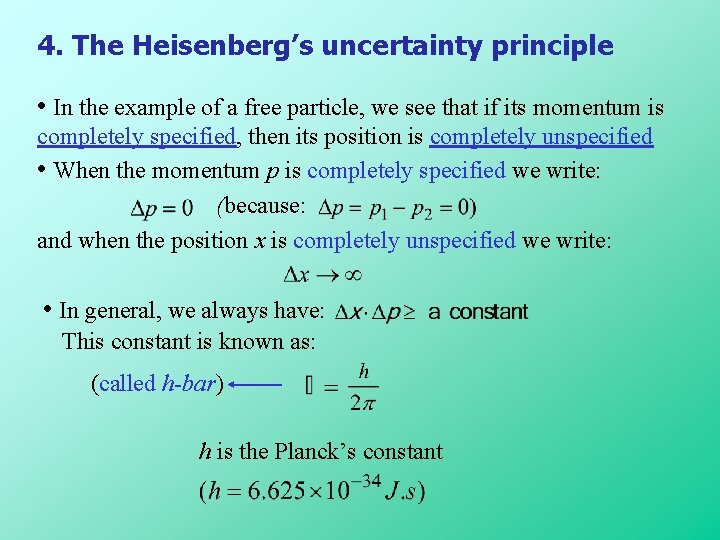 4. The Heisenberg’s uncertainty principle • In the example of a free particle, we 4. The Heisenberg’s uncertainty principle • In the example of a free particle, we