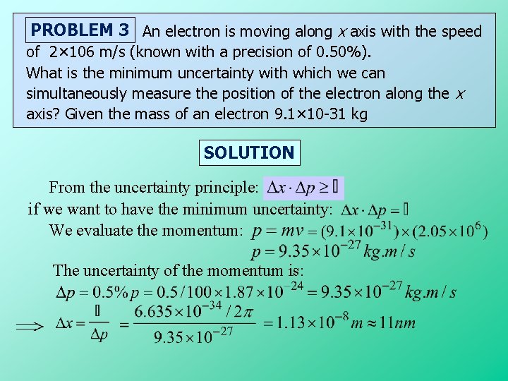 PROBLEM 3 An electron is moving along x axis with the speed of 2× PROBLEM 3 An electron is moving along x axis with the speed of 2×