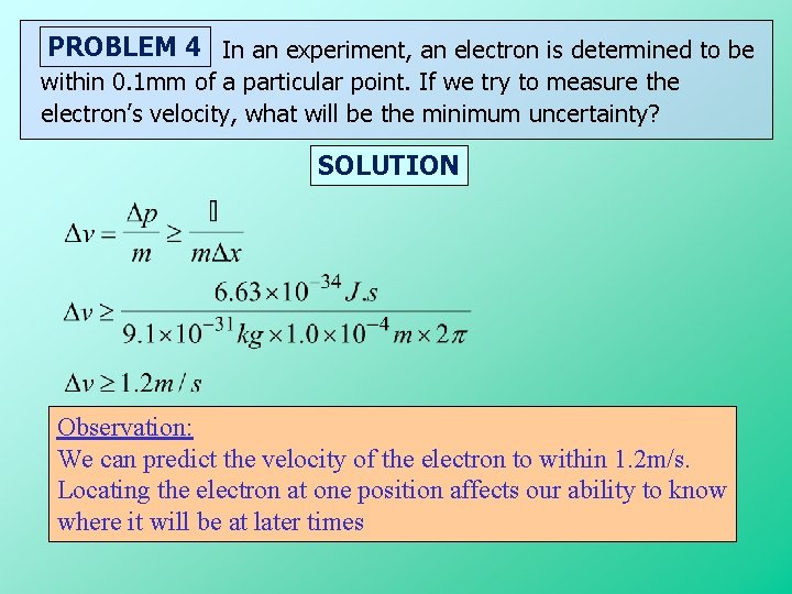 PROBLEM 4 In an experiment, an electron is determined to be within 0. 1 PROBLEM 4 In an experiment, an electron is determined to be within 0. 1