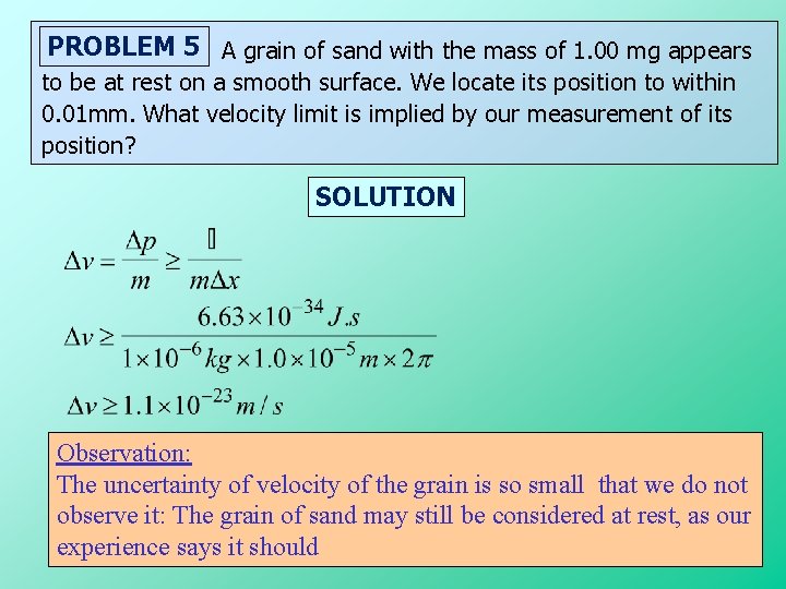 PROBLEM 5 A grain of sand with the mass of 1. 00 mg appears PROBLEM 5 A grain of sand with the mass of 1. 00 mg appears