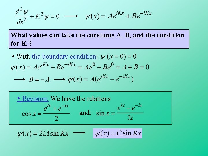 What values can take the constants A, B, and the condition for K ? What values can take the constants A, B, and the condition for K ?