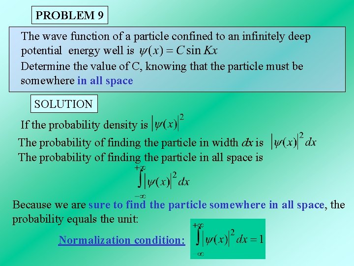 PROBLEM 9 The wave function of a particle confined to an infinitely deep potential PROBLEM 9 The wave function of a particle confined to an infinitely deep potential
