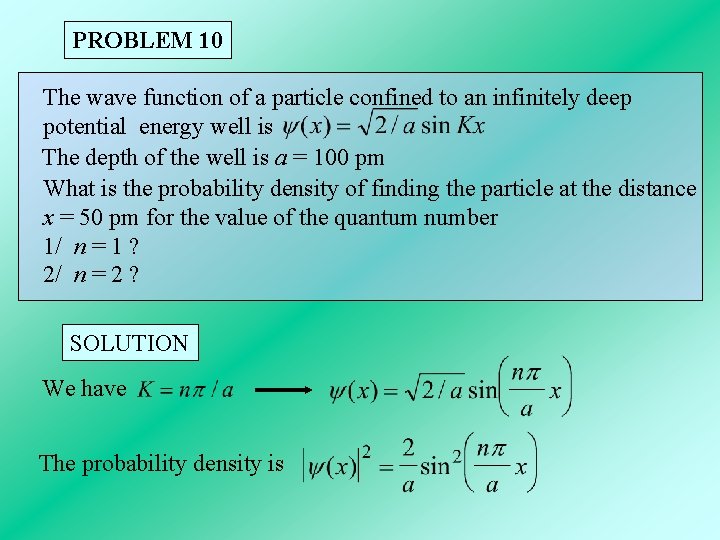 PROBLEM 10 The wave function of a particle confined to an infinitely deep potential PROBLEM 10 The wave function of a particle confined to an infinitely deep potential