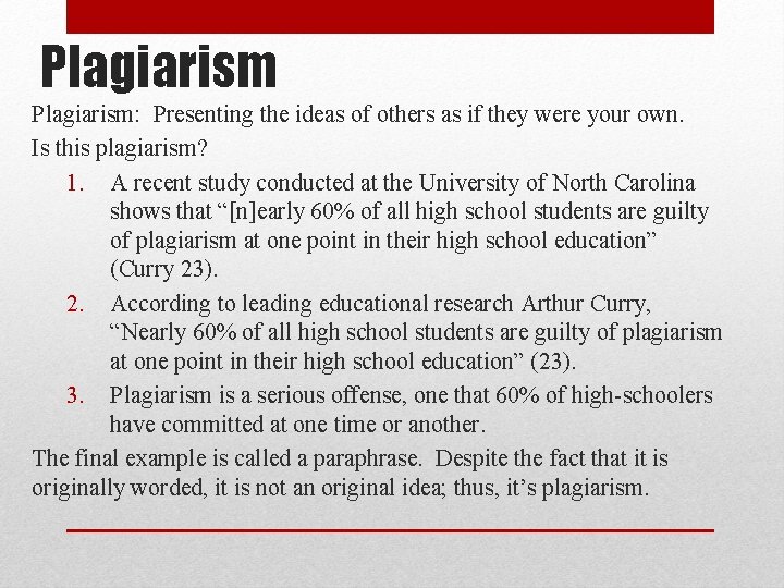 Plagiarism: Presenting the ideas of others as if they were your own. Is this