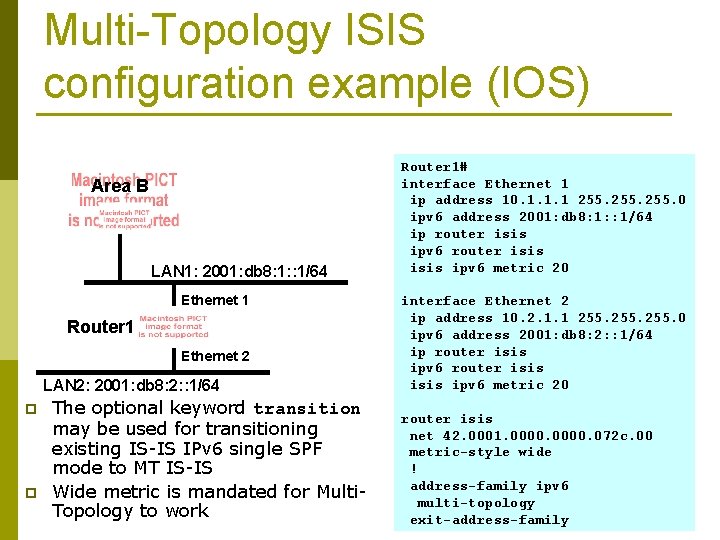 Multi-Topology ISIS configuration example (IOS) Area B LAN 1: 2001: db 8: 1: :
