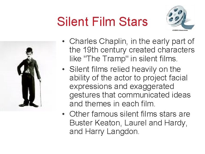 Silent Film Stars • Charles Chaplin, in the early part of the 19 th Silent Film Stars • Charles Chaplin, in the early part of the 19 th