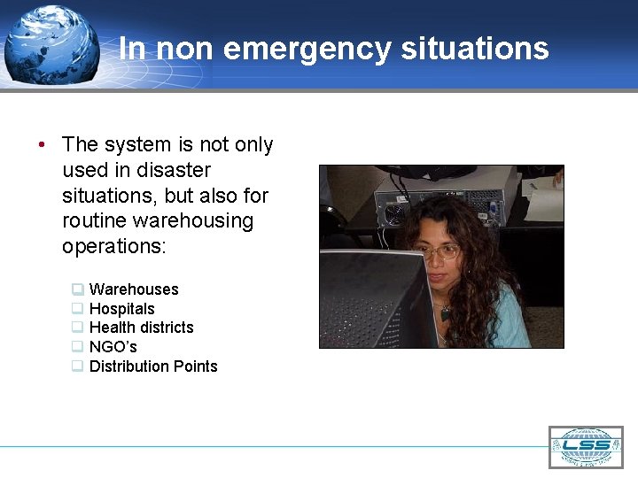 In non emergency situations • The system is not only used in disaster situations,