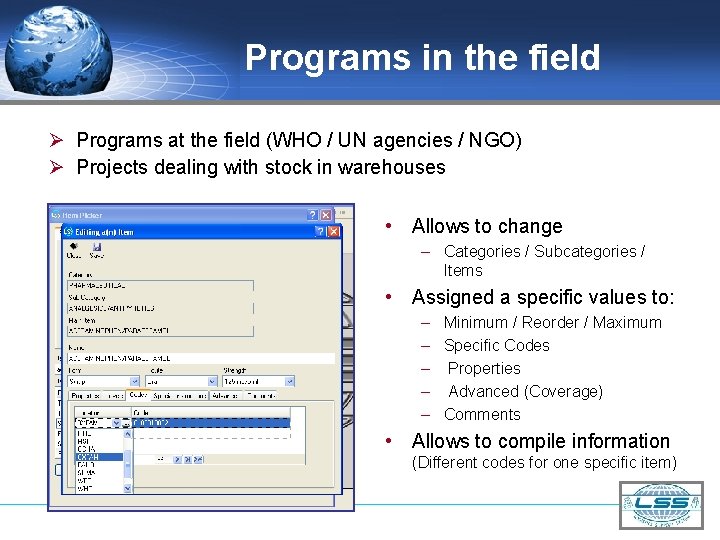 Programs in the field Ø Programs at the field (WHO / UN agencies /