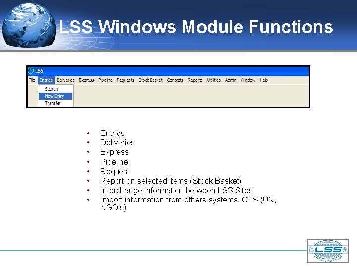 LSS Windows Module Functions • • Entries Deliveries Express Pipeline Request Report on selected