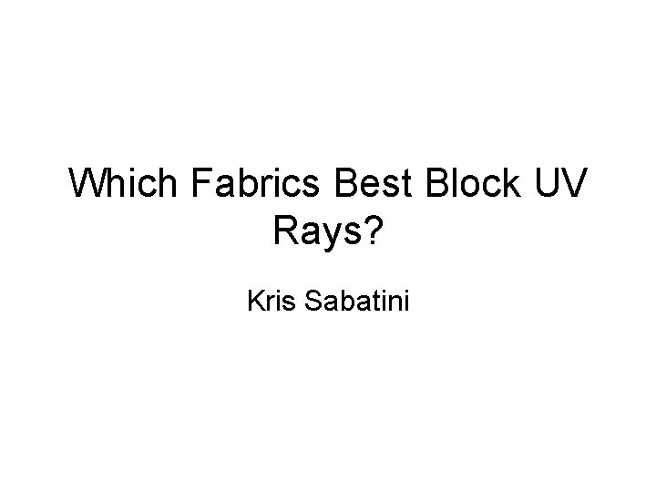 Which Fabrics Best Block UV Rays? Kris Sabatini 